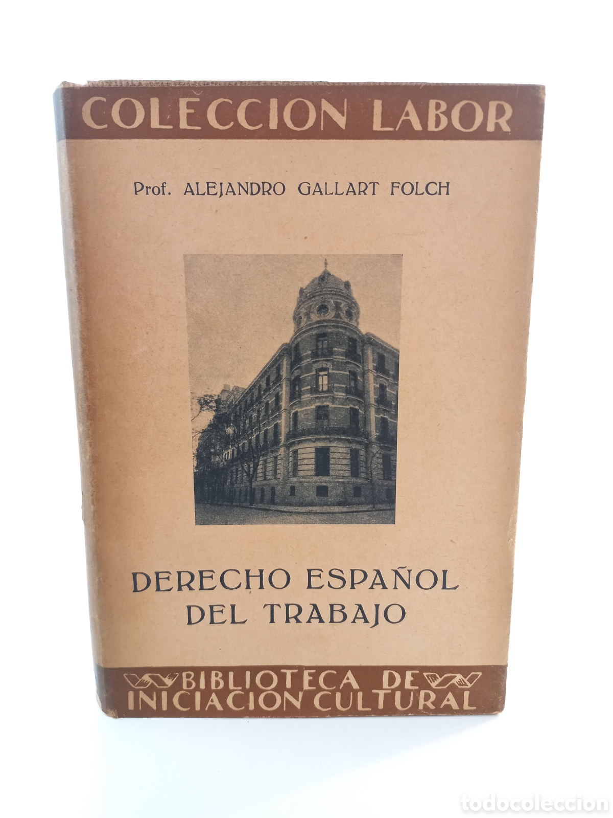 Libros antiguos: Derecho Espa&ntilde;ol del Trabajo. Alejandro Gallart Folch. Labor, primera edici&oacute;n, 1936. Ilustrado.