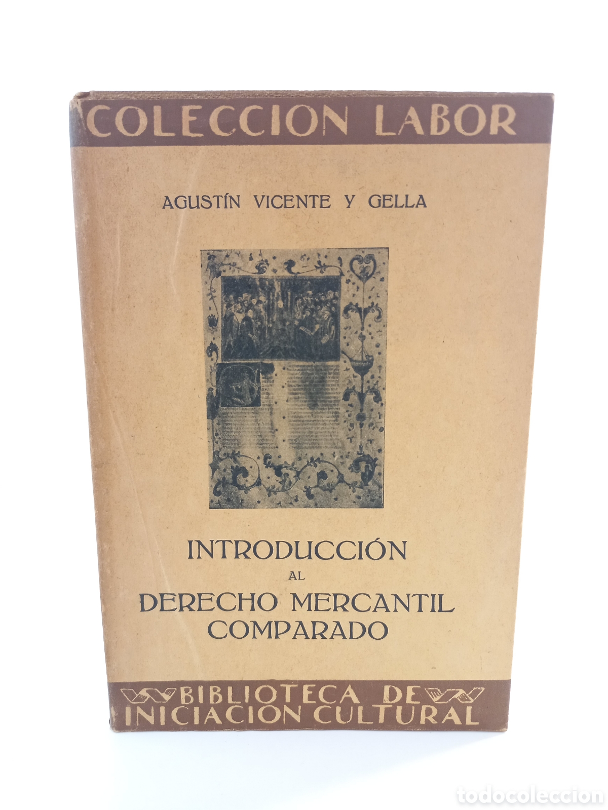 Libros antiguos: Introducci&oacute;n al Derecho Mercantil Comparado. Agust&iacute;n Vicente y Gella. Labor, 1930.