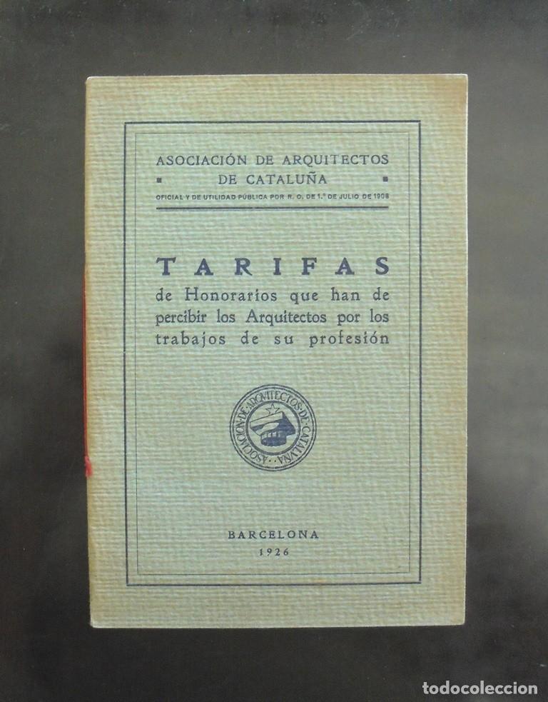 Libros antiguos: 1926 Asociaci&oacute;n de Arquitectos de Catalu&ntilde;a. Tarifas de honorarios.