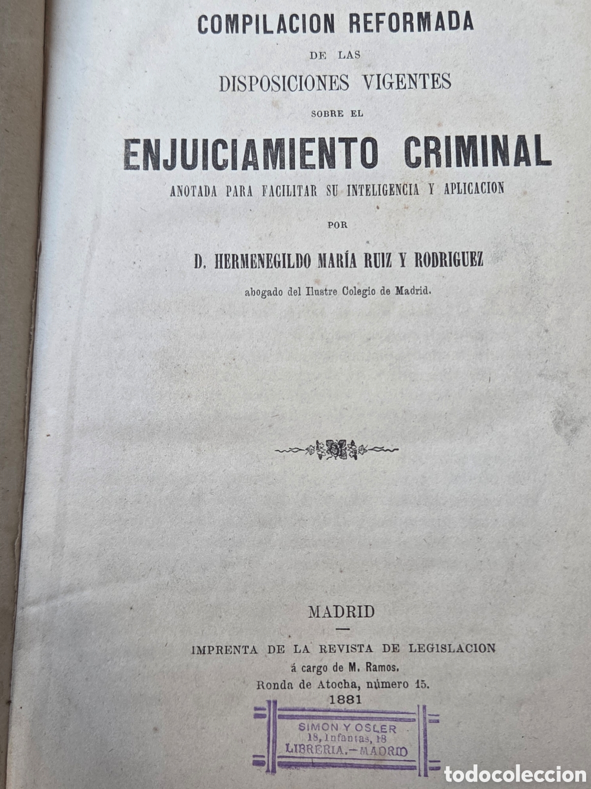 Antiquarische B&uuml;cher: COMPILACI&Oacute;N DE DISPOSICIONES DE ENJUICIAMIENTO CRIMINAL 1881 H. Ruiz Rodr&iacute;guez