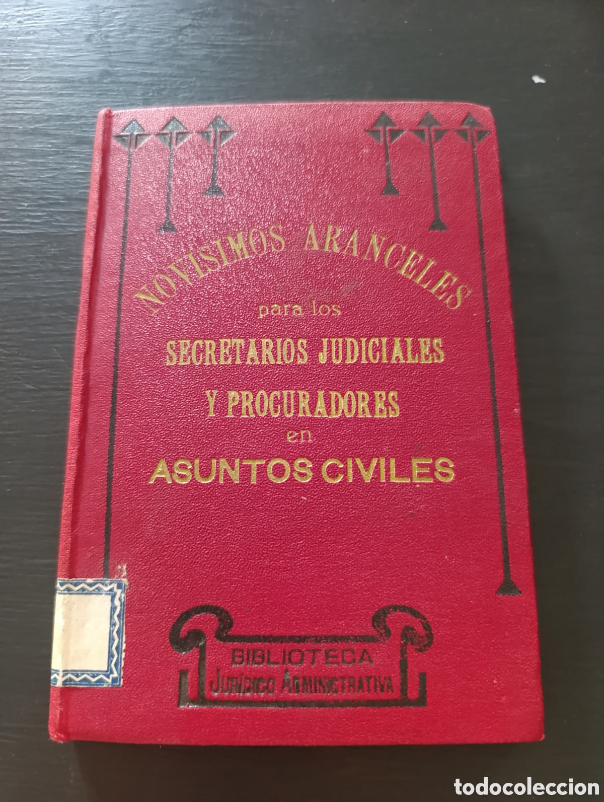 Libros antiguos: NOVISIMOS ARANCELES para los SECRETARIOS JUDICIALES Y PROCURADORES en ASUNTOS CIVILES 1911