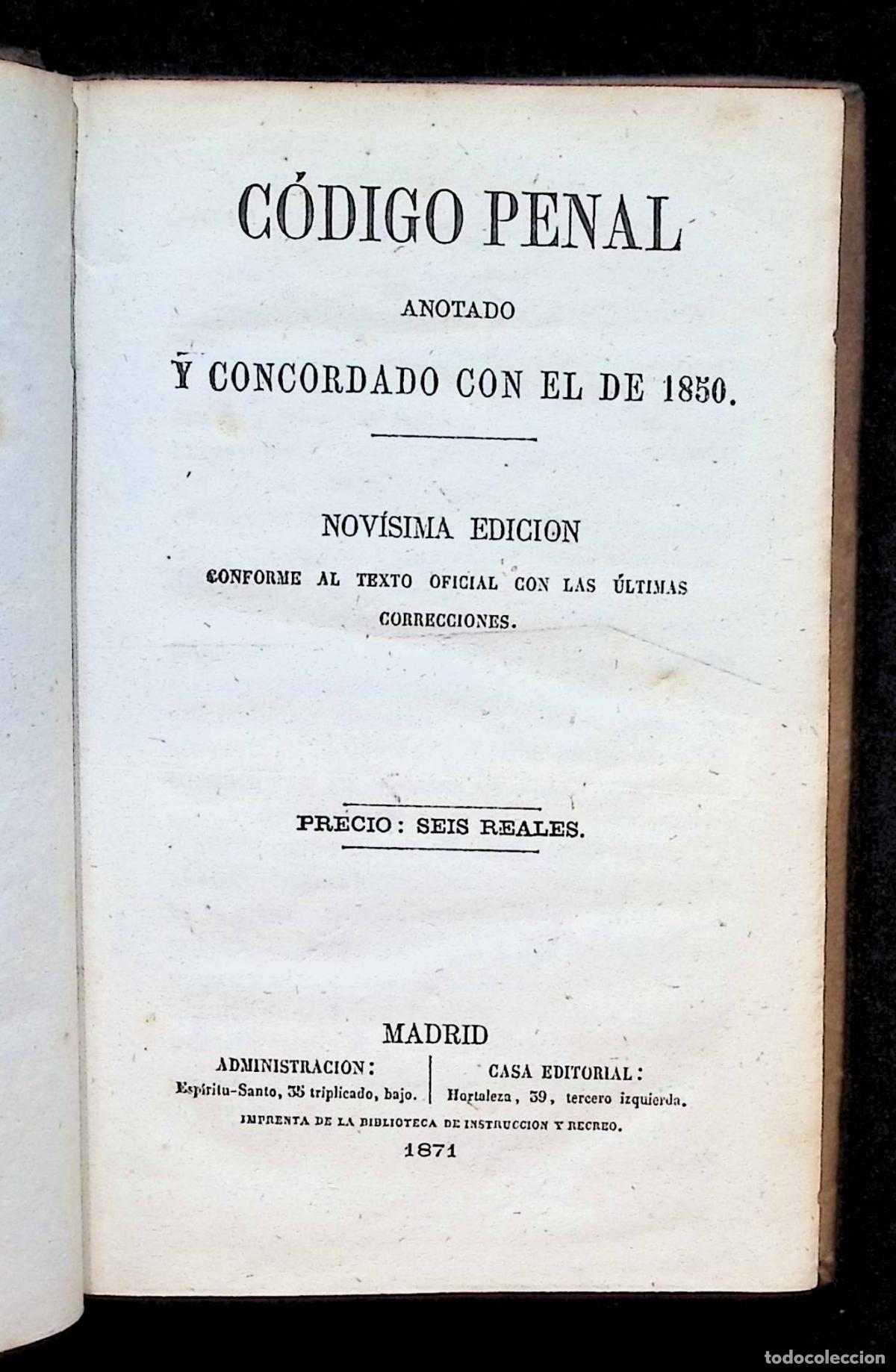 Libros antiguos: C&Oacute;DIGO PENAL ANOTADO Y CONCORDADO CON EL DE 1850. Nov&iacute;sima edici&oacute;n... - 1871