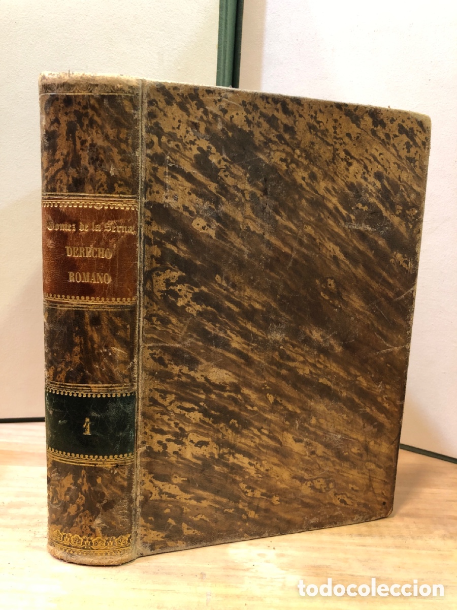 Libros antiguos: Pedro Gomez de la Serna - Curso hist&oacute;rico-exeg&eacute;tico del derecho romano. Tomo I