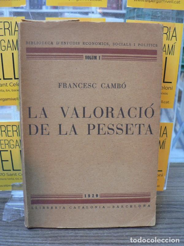 Old books: La valoraci&oacute; de la pesseta - Francesc Camb&oacute; - Llibreria Catal&ograve;nia - Barcelona 1929, 1&ordf; ed.