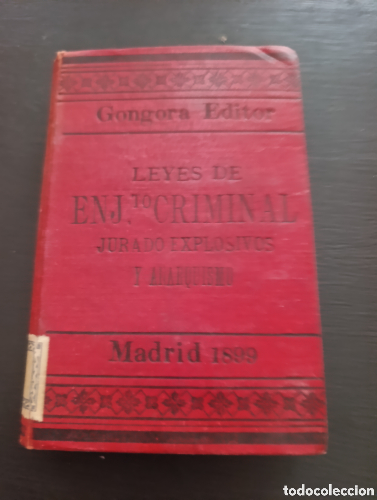 Libros antiguos: LEYES DE ENJ.TO CRIMINAL JURADO EXPLOSIVOS Y ANARQUISMO Madrid 1899