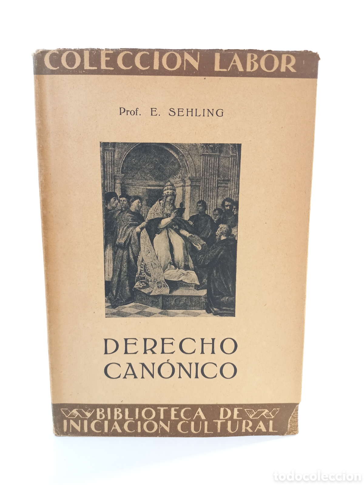 Libros antiguos: Derecho Can&oacute;nico. Sehling. Labor, colecci&oacute;n Labor, primera edici&oacute;n, 1926. Ilustrado.