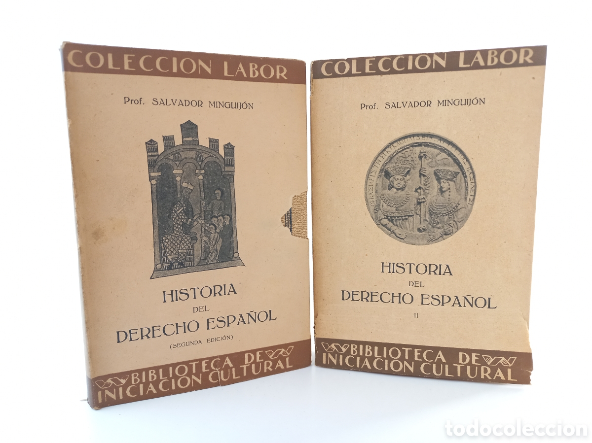Libros antiguos: Historia del Derecho Espa&ntilde;ol. Salvador Minguij&oacute;n. Labor, colecci&oacute;n Labor, 1933.