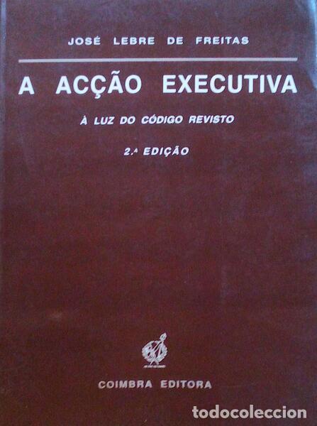 Libros antiguos: LEBRE DE FREITAS. (Jos&eacute;) - A AC&Ccedil;&Atilde;O EXECUTIVA.
