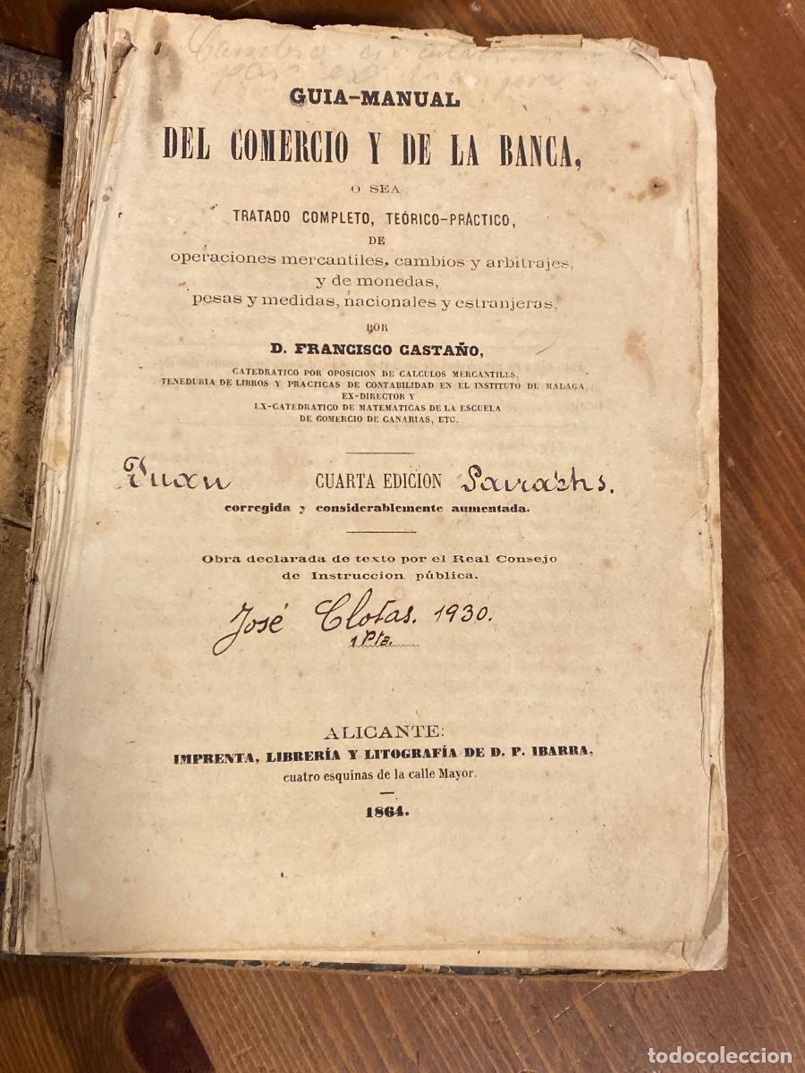 Libros antiguos: GUIA - MANUAL - DEL COMERCIO Y DE LA BANCA - D. FRANCISCO CASTA&Ntilde;O - 1864