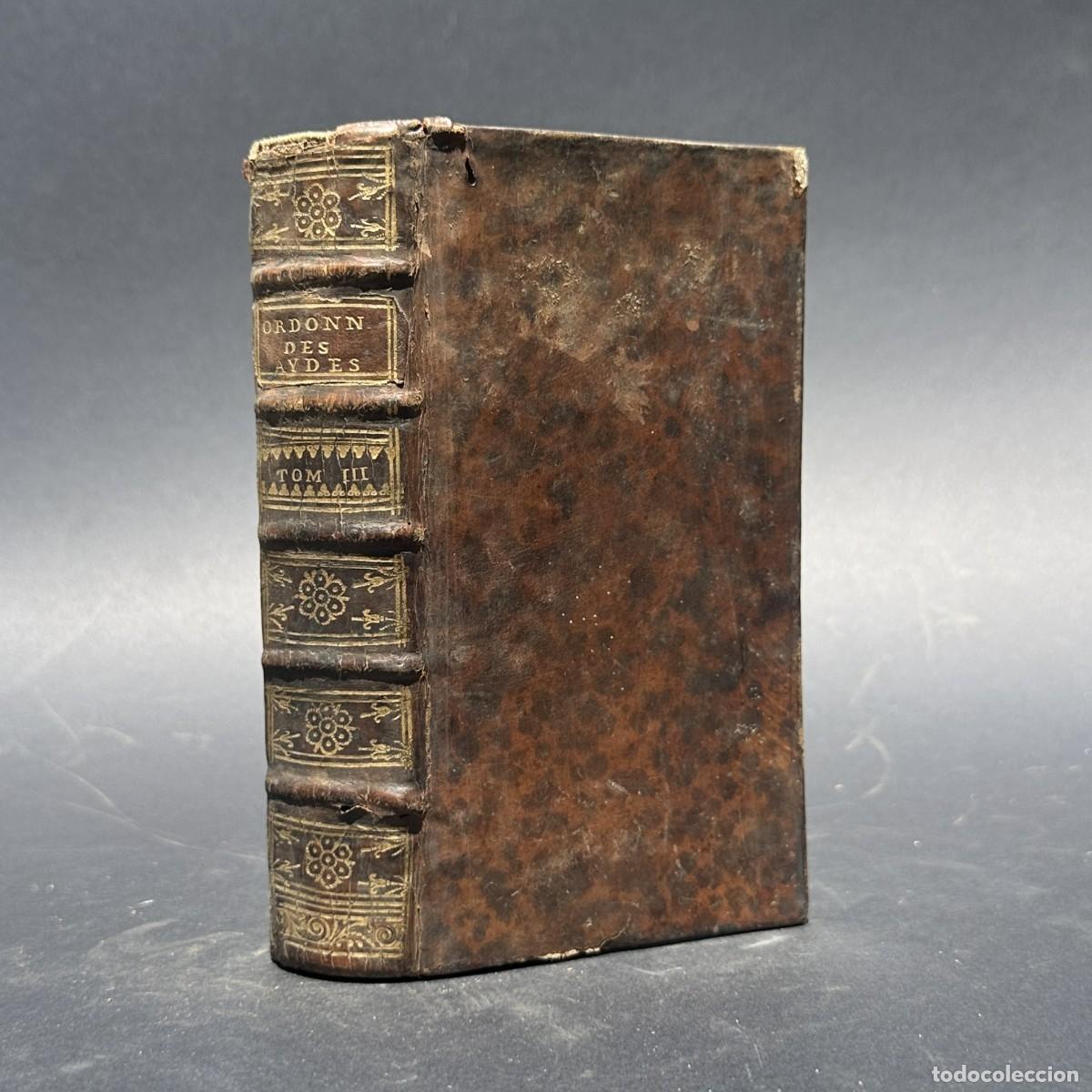 Libros antiguos: a&ntilde;o 1724 - ORDENANZAS DE LUIS XIV, REY DE FRANCIA Y NAVARRA - IMPUESTOS -