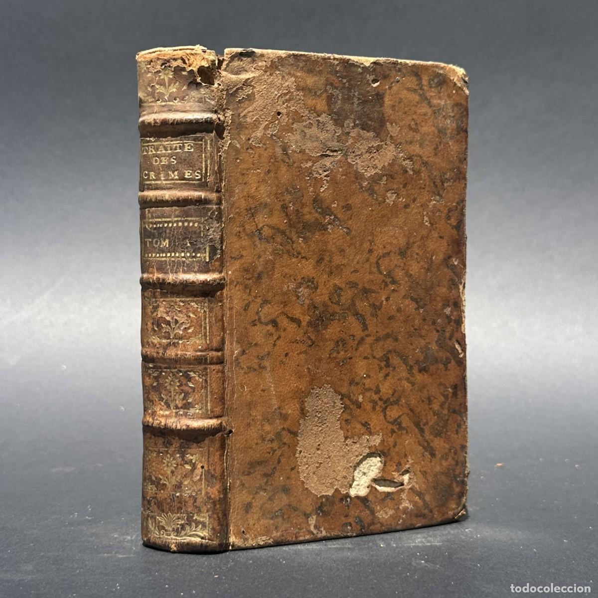 Libros antiguos: A&Ntilde;O 1762 - TRATADO DE LOS CRIMENES - DERECHO - SENTENCIAS, JUICIOS,...