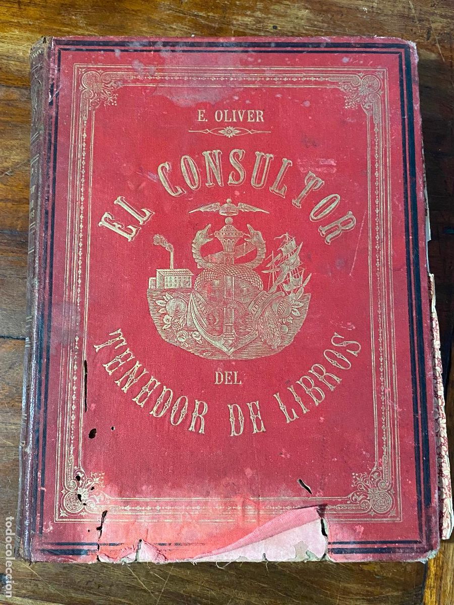 Libros antiguos: el consultor del tenedor de libros, E. Oliver 1892 tomo I