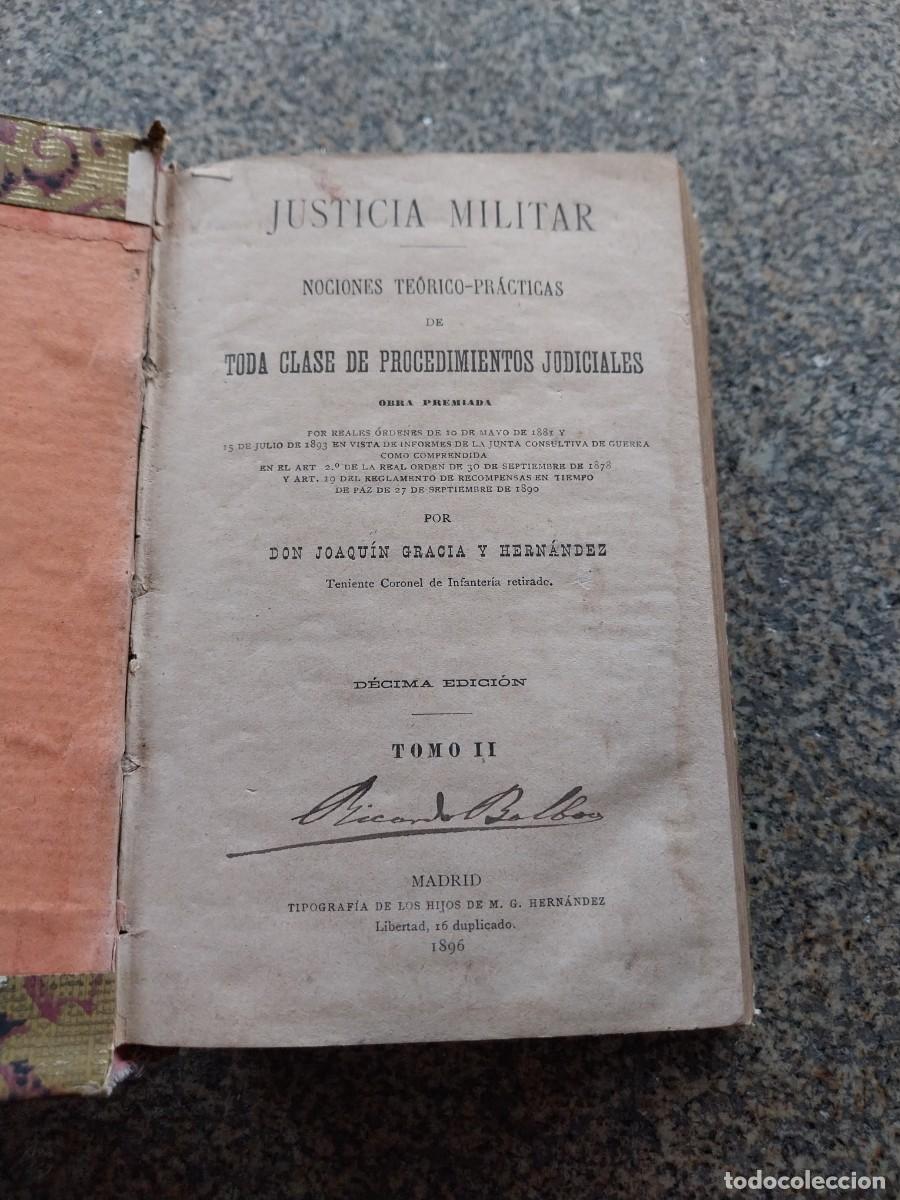 Libros antiguos: JUSTICIA MILITAR NOCIONES TEORICO PRACTICAS -- TOMO II -- JOAQUIN GRACIA Y HERNANDEZ - 1896 --