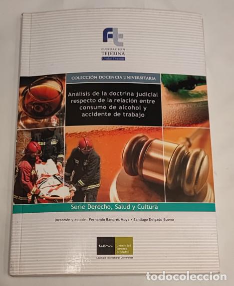 Libros antiguos: AN&Aacute;LISIS DE LA DOCTRINA JUDICIAL RESPECTO DE LA RELACI&Oacute;N ENTRE CONSUMO DE ALCOHOL Y ACCIDENTE DE TRA