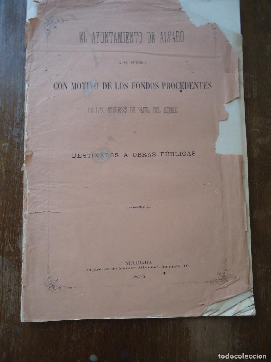Libros antiguos: El ayuntamiento de Alfaro a su pueblo con motivo de los fondos ... Madrid 1874. La Rioja