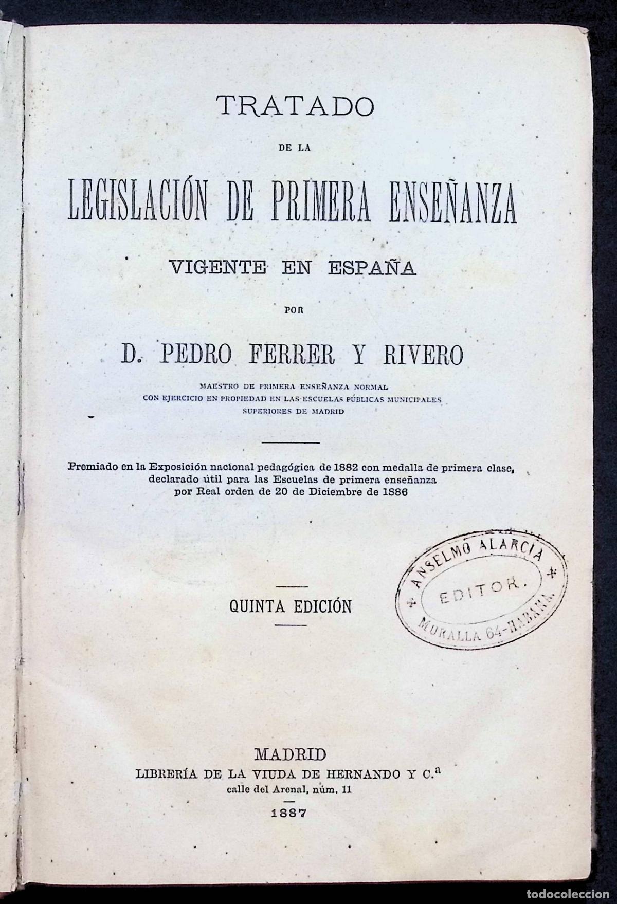 Libros antiguos: TRATADO DE LA LEGISLACION DE PRIMERA ENSE&Ntilde;ANZA VIGENTE EN ESPA&Ntilde;A. - FERRER Y RIVERO, Pedro.