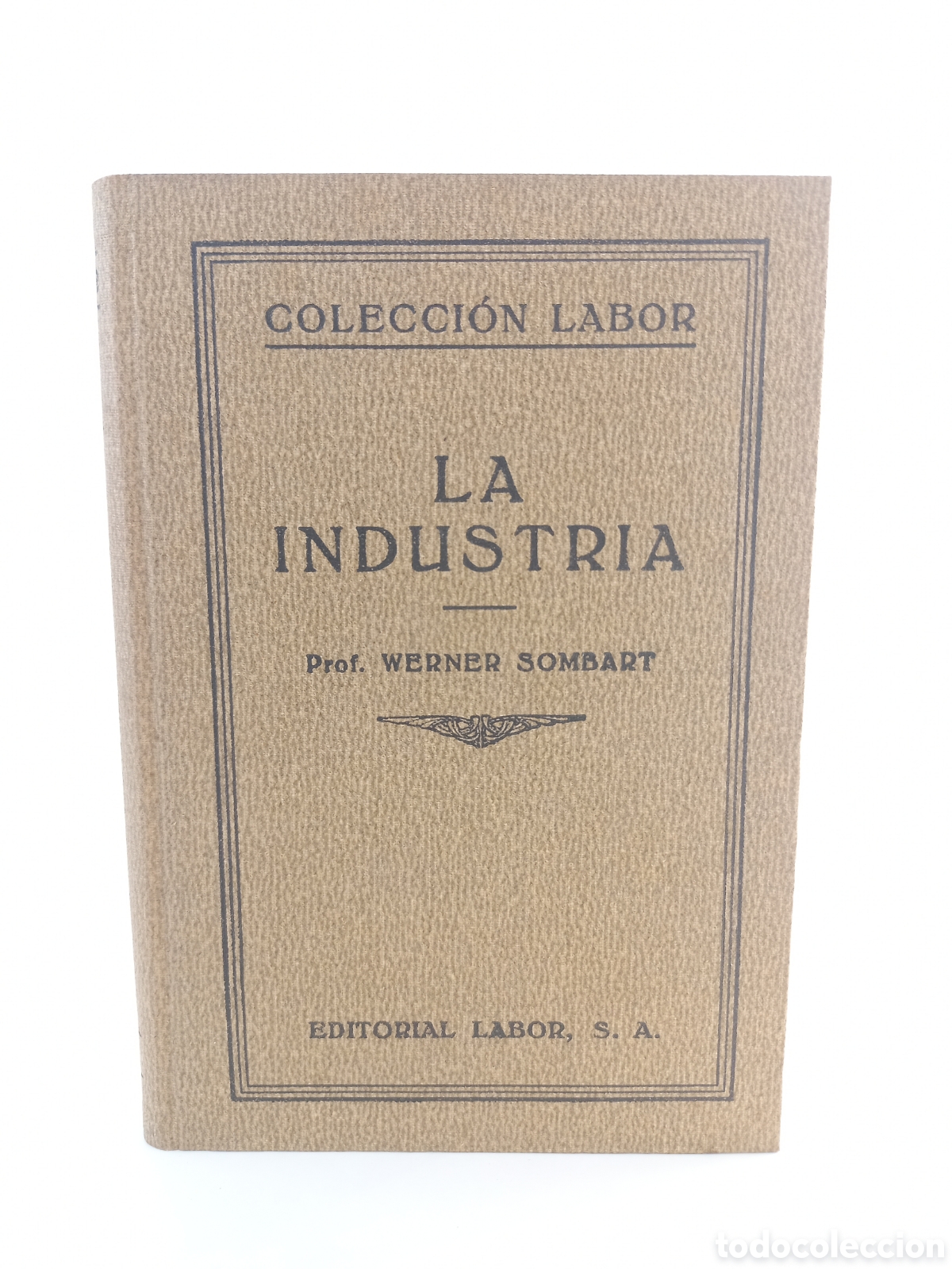 Libros antiguos: La industria. Werner Sombart. Labor, colecci&oacute;n Labor, primera edici&oacute;n, 1931. Ilustrado.