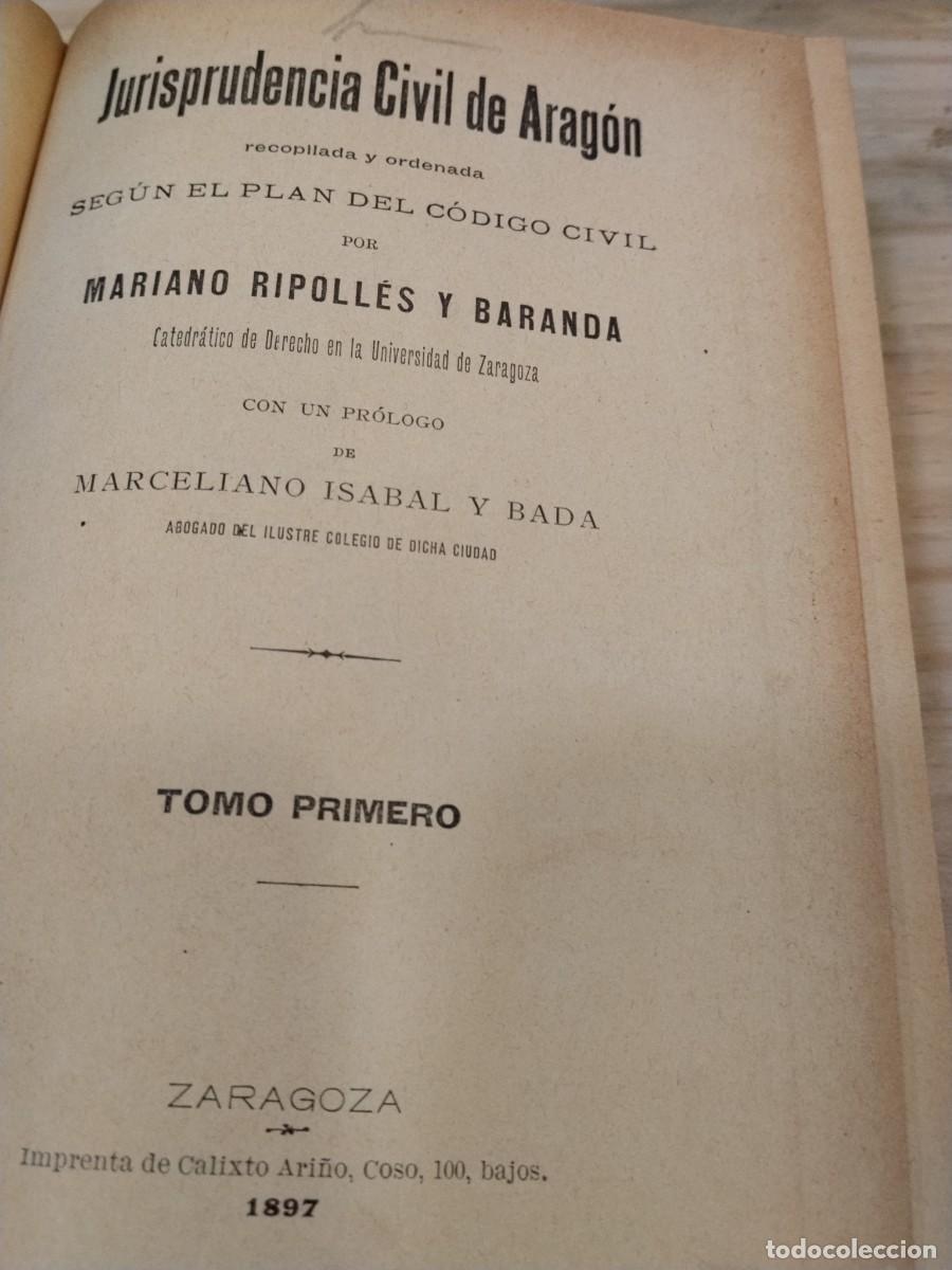 Libros antiguos: Mariano Ripolles y Baranda. Jurisprudencia Civil de Arag&oacute;n. T. I y II. 1897
