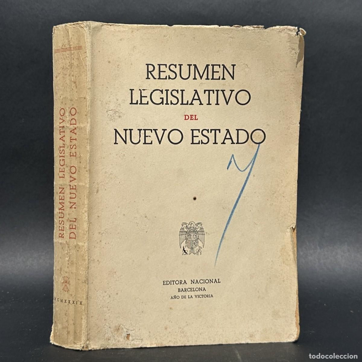 Libros antiguos: a&ntilde;o 1939 - RESUMEN LEGISLATIVO DEL NUEVO ESTADO - DERECHO - FRANQUISMO - FRANCO - GUERRA CIVIL