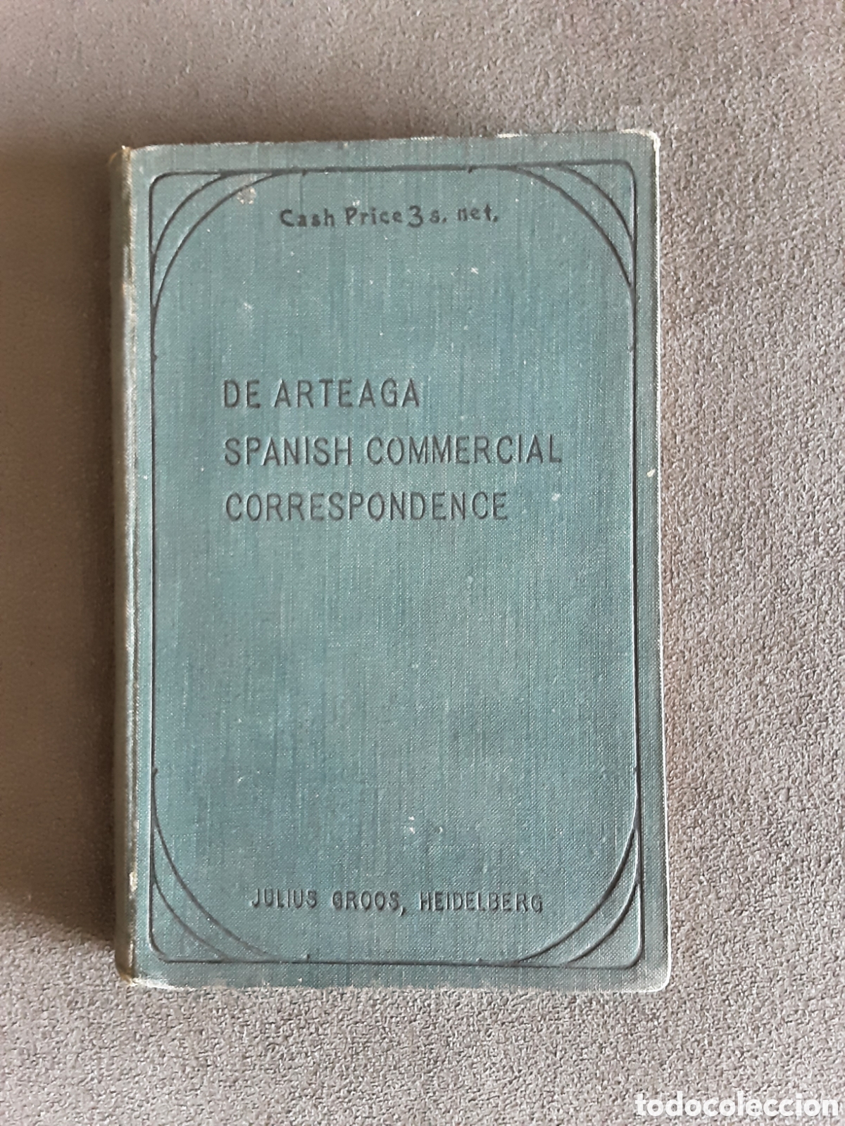 Libros antiguos: LIBRO ANTIGUO 1907 CORRESPONDENCIA COMERCIAL ESPA&Ntilde;OLA ED. BILING&Uuml;E INGLES ESPA&Ntilde;OL RARO