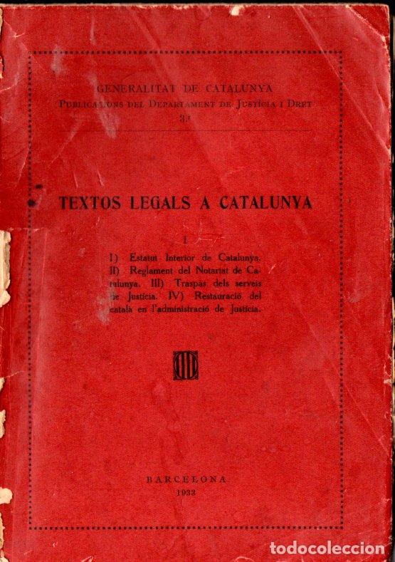 Libros antiguos: TEXTOS LEGALS A CATALUNYA (GENERALITAT DE CATALUNYA, 1933) BILING&Uuml;E ESPA&Ntilde;OL CATAL&Aacute;N