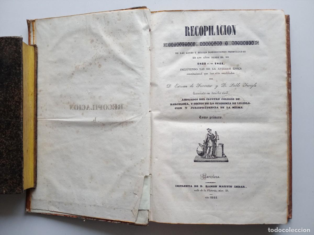 Libros antiguos: FERRATER. RECOPILACI&Oacute;N DE LEYES Y REALES DISPOSICIONES. 1841. FOLIO. TOMO 1.