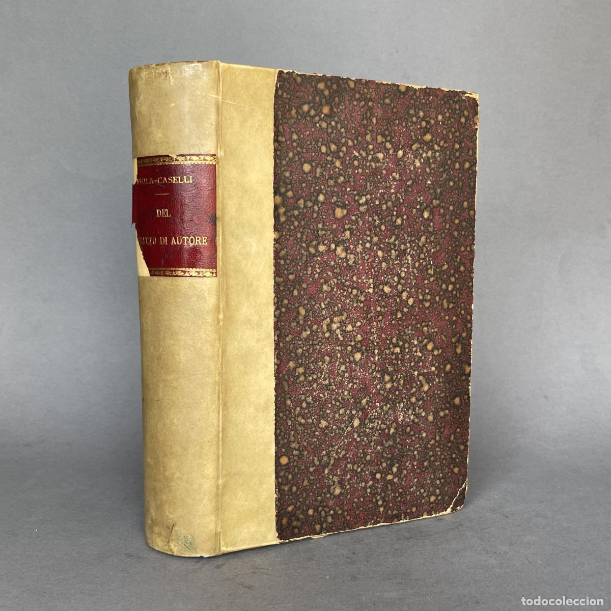 Libros antiguos: A&ntilde;o 1907 - Del diritto di autore - Eduardo Piola-Caselli - Derecho de autor - Italia - N&aacute;poles