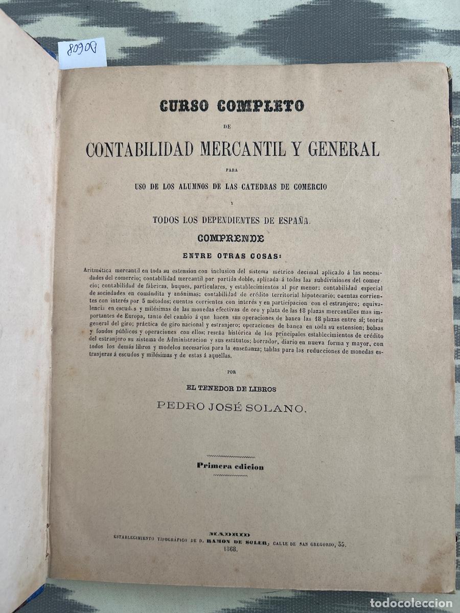 Libros antiguos: CURSO COMPLETO DE CONTABILIDAD MERCANTIL Y GENERAL, PEDRO JOSE SOLANO, 1868
