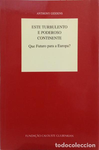 Libros antiguos: GIDDENS. (Anthony) - ESTE TURBULENTO E PODEROSO CONTINENTE: QUE FUTURO PARA A EUROPA?