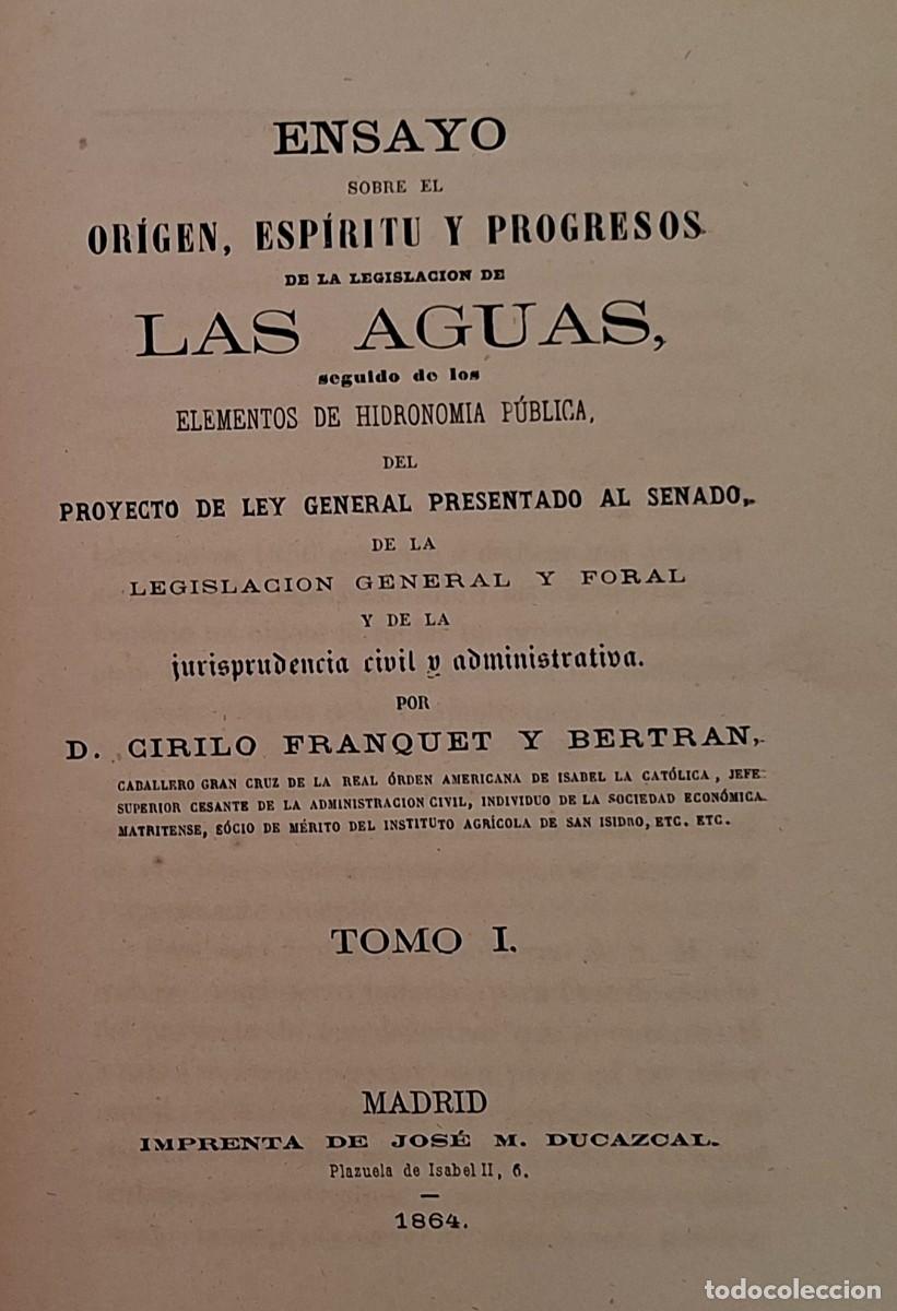 Libros antiguos: Ensayo sobre origen espiritu y progresos de la legislacion de las aguas de Cirilo Franquet y Bertran