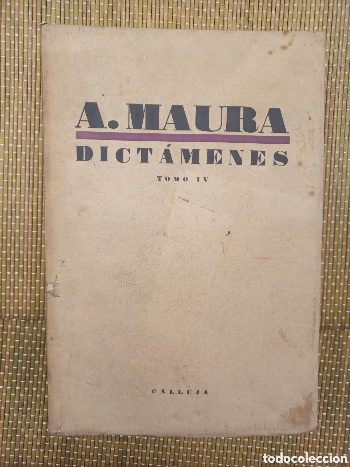 Libros antiguos: A. MAURA, DICTAMENES,CALLEJA, TOMO iV