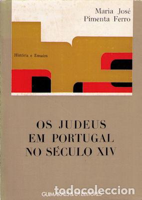 Libros antiguos: PIMENTA FERRO. (Maria Jos&eacute;) - OS JUDEUS EM PORTUGAL NO S&Eacute;CULO XIV.