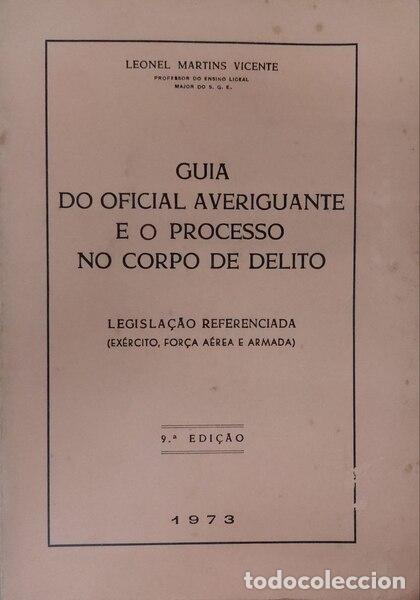 Libros antiguos: MARTINS VICENTE. (Leonel) - GUIA DO OFICIAL AVERIGUANTE E O PROCESSO NO CORPO DE DELITO.
