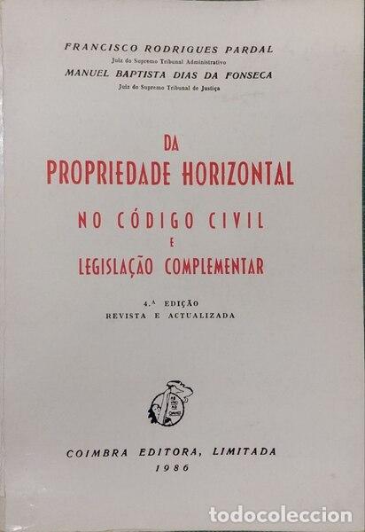 Libros antiguos: RODRIGUES PARDAL. (Francisco) e Manuel Baptista Dias da Fonseca. - DA PROPRIEDADE HORIZONTAL NO C&Oacute;DI