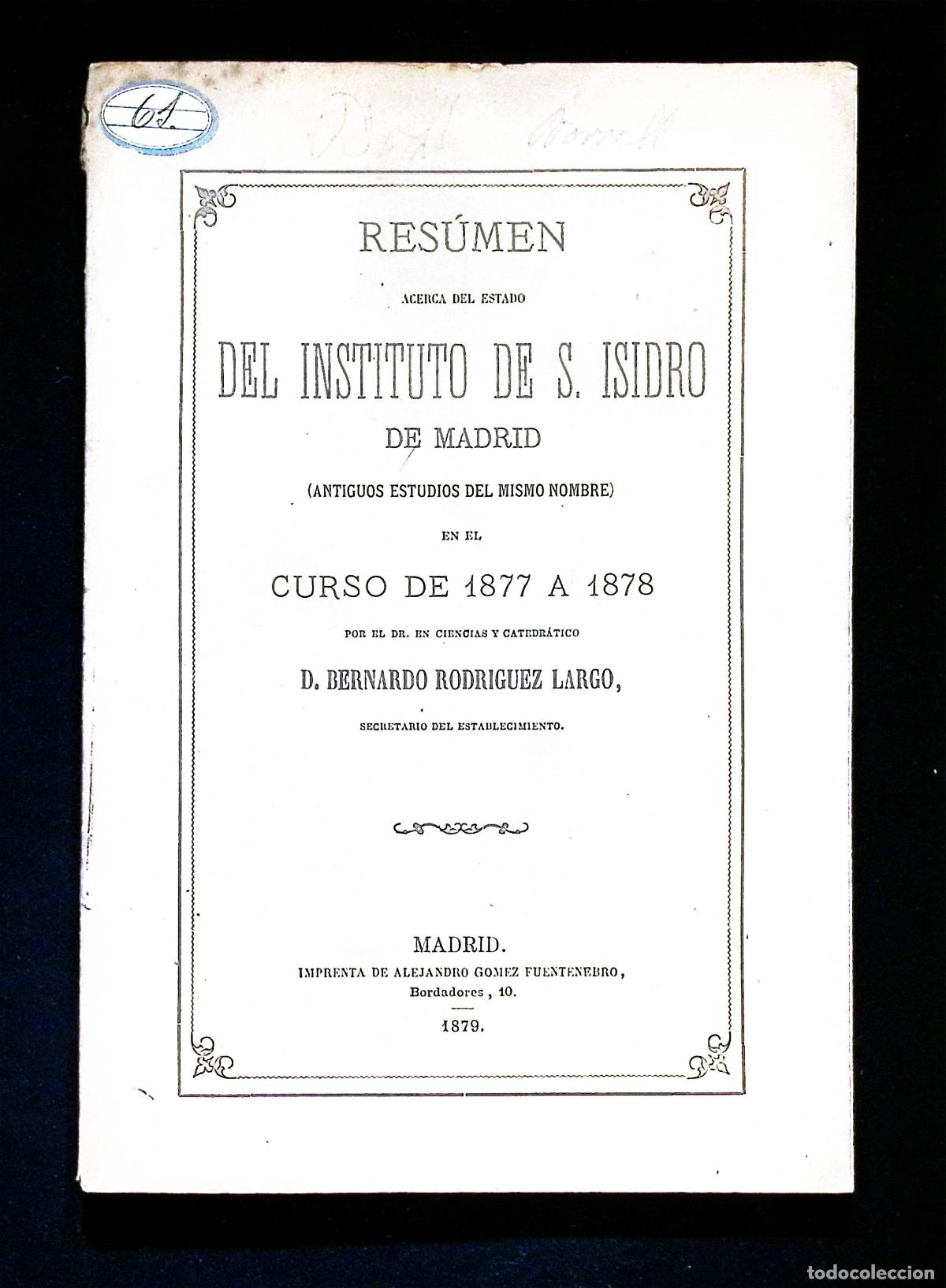 Libros antiguos: RES&Uacute;MEN ACERCA DEL ESTADO DEL INSTITUTO DE S. ISIDRO DE MADRID... en el curso de 1877 a 1878