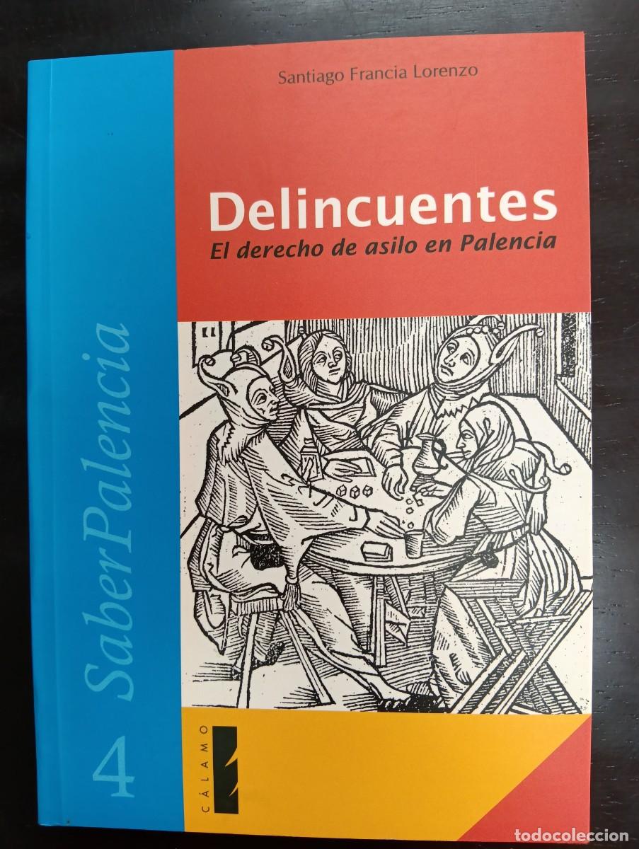 Libros antiguos: Delincuentes - el derecho de asilo en Palencia