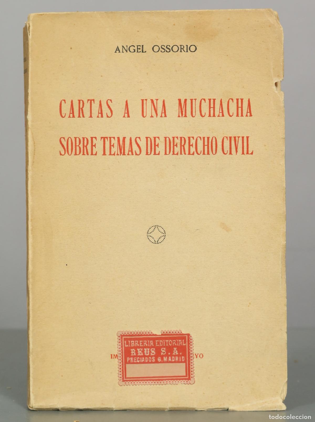 Libros antiguos: ANGEL OSSORIO CARTAS A UNA MUCHACHA SOBRE TEMAS DERECHO CIVIL
