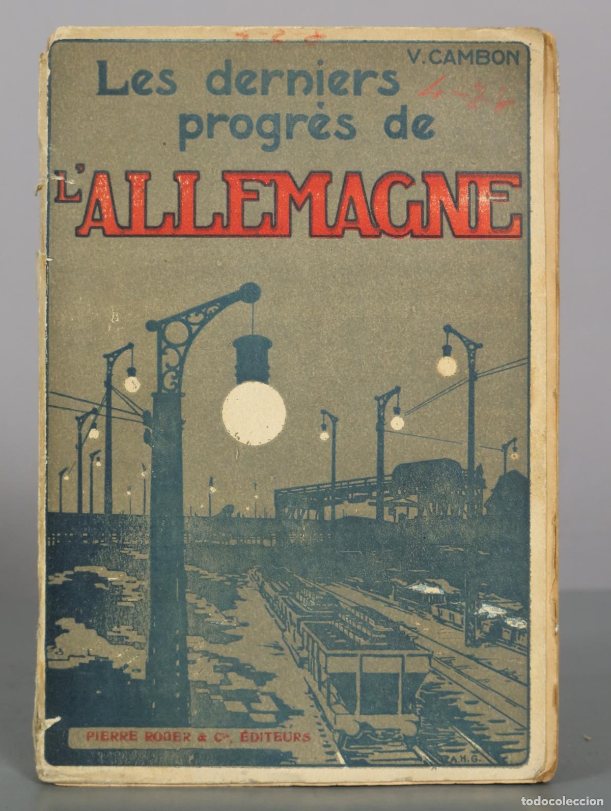 Libros antiguos: Les derniers progr&egrave;s de l'Allemagne - Victor Cambon - Pierre Roger et Cie