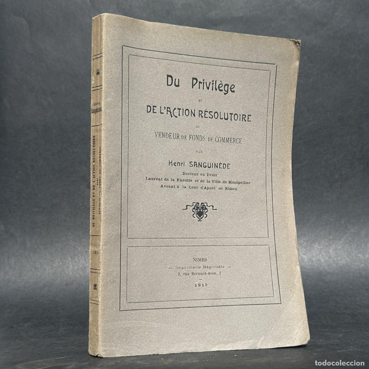 Libros antiguos: a&ntilde;o 1912 - DU PRIVILEGE ET DE L'ACTION RESOLUTOIRE DU VENDEUR DE FONDS DE COMMERCE - DERECHO - ECONO