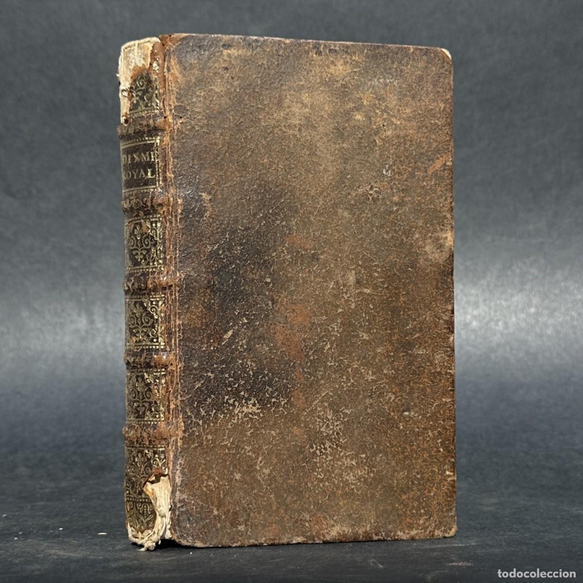 Libros antiguos: a&ntilde;p 1707 &ndash; PROJET D'UNE DIXME ROYALE &ndash; DIEZMO REAL - ECONOMIA - HISTORIA DE FRANCIA