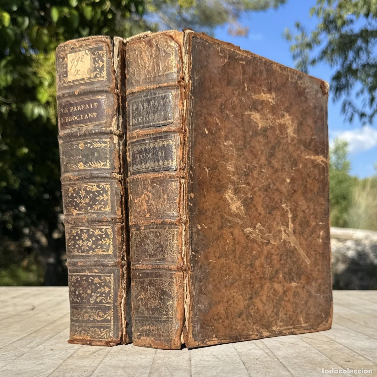 Libros antiguos: a&ntilde;o 1742 - LE PARFAIT NEGOCIANT - EL COMERCIANTE PERFECTO - ECONOMIA - COMERCIO