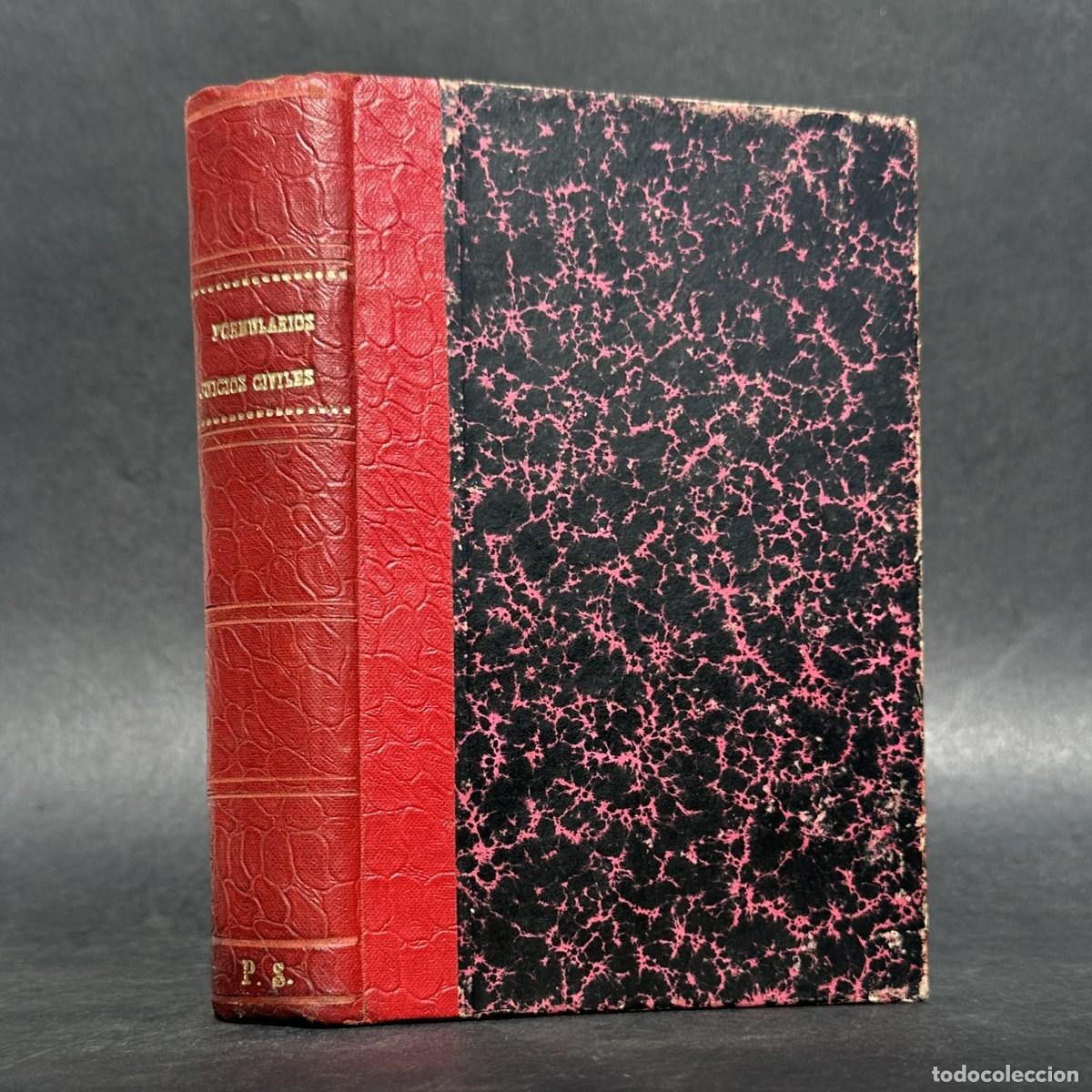 Libros antiguos: a&ntilde;o 1929 - MANUAL DE FORMULARIOS PARA TODOS LOS JUICIOS CIVILES - DERECHO