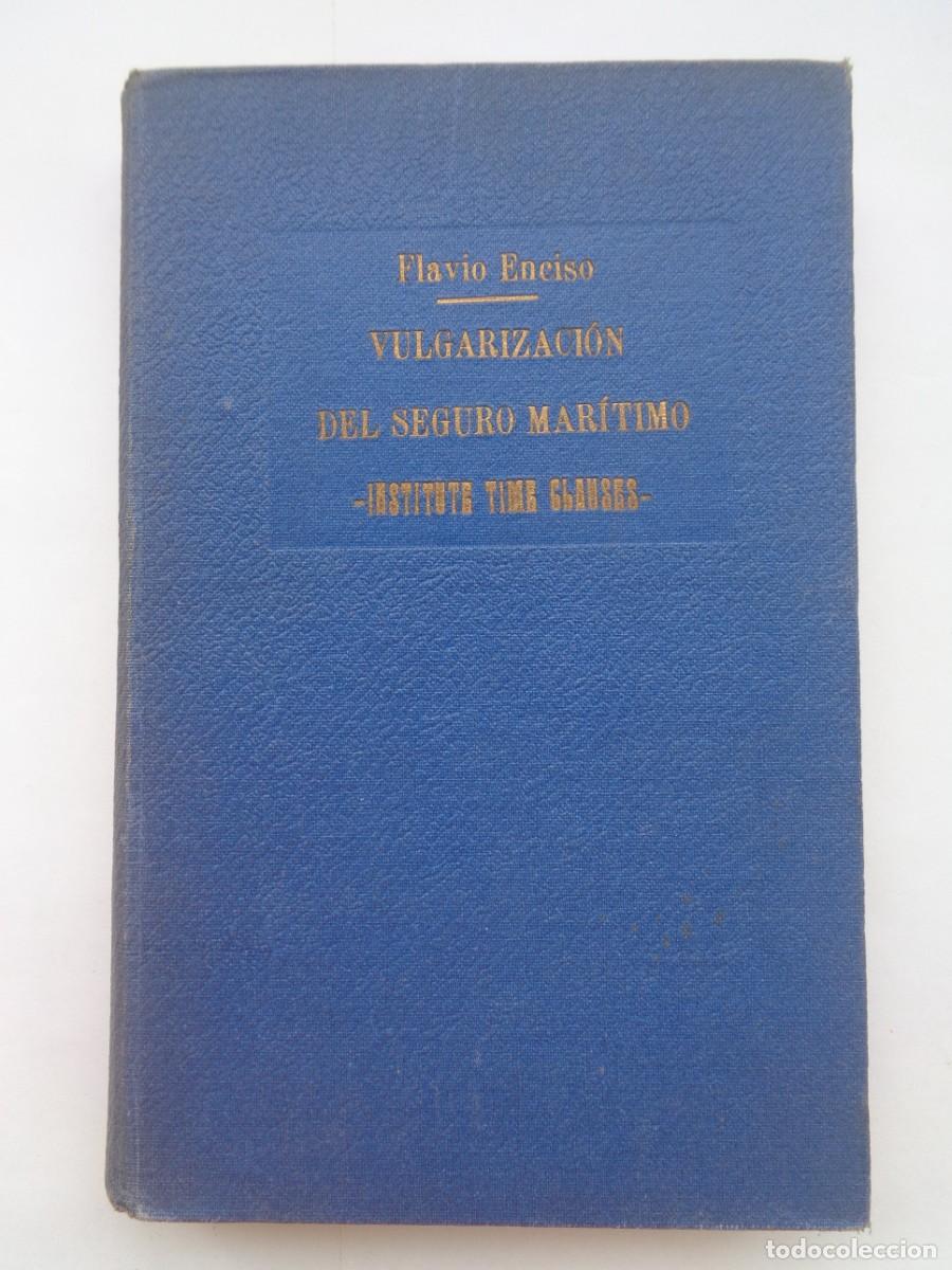 Antiquarische B&uuml;cher: VULGARIZACION DEL SEGURO MAR&Iacute;TIMO ( INSTITUTE TIME CLAUSES ). FLAVIO ENCISO, BILBAO 1932