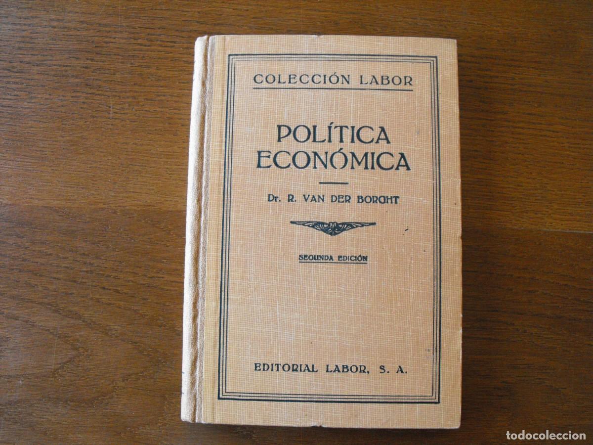 Libros antiguos: Der Borght. Pol&iacute;tica Econ&oacute;mica. Ed. Labor, S.A. 1927.