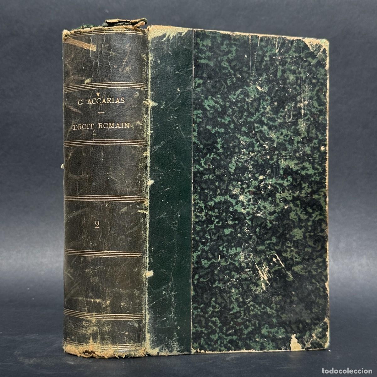 Libros antiguos: A&Ntilde;O 1882 - PRECIS DE DROIT ROMAIN - INSTITUTES DE JUSTINIEN - DERECHO ROMANO