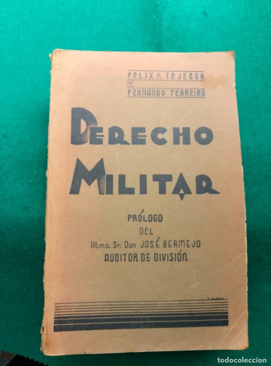 Libros antiguos: DERECHO MILITAR, FELIX F. TEJEDOR Y FERNANDO FERREIRO