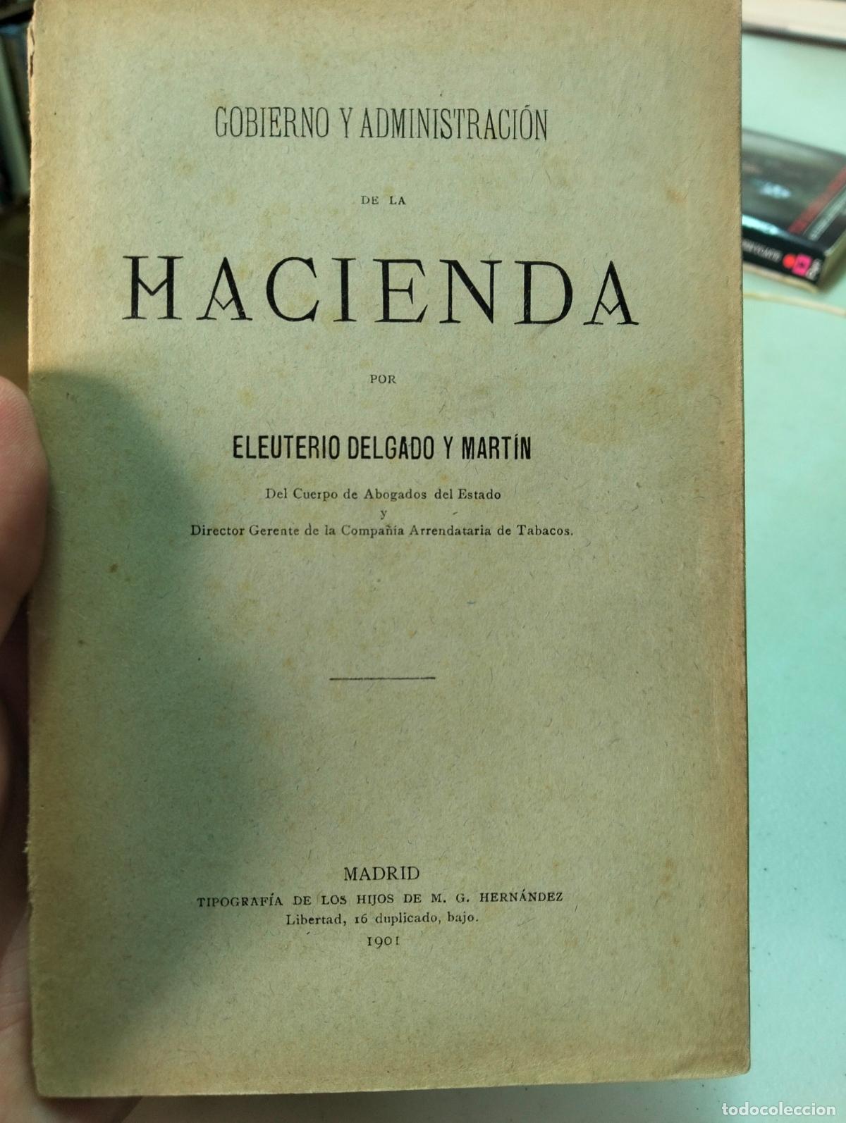 Libros antiguos: Economia. Gobierno y Administracion de la Hacienda, Eleuterio Delgado, 1901, VISITA CATALOGO