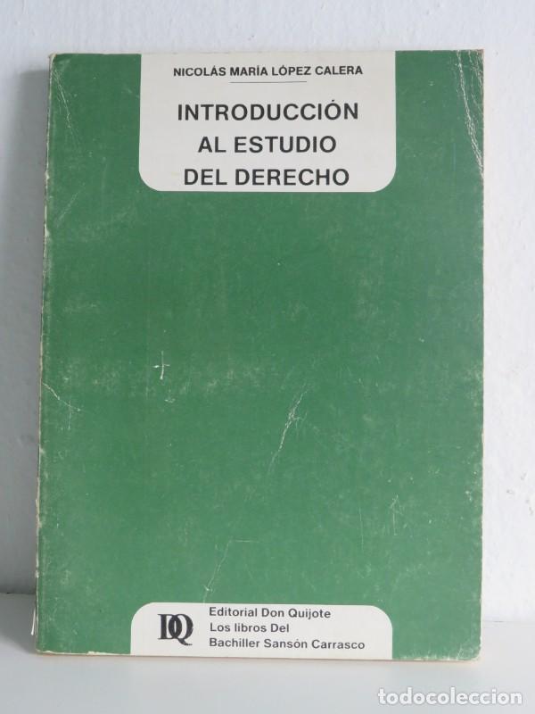 Libros antiguos: Introducci&oacute;n al estudio de derecho - Nicol&aacute;s Mar&iacute;a L&oacute;pez Calera - Editorial Don Quijote