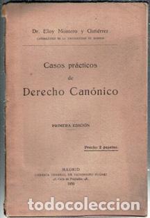 Libros antiguos: Casos pr&aacute;cticos de Derecho can&oacute;nico, Eloy Montero y Guti&eacute;rrez