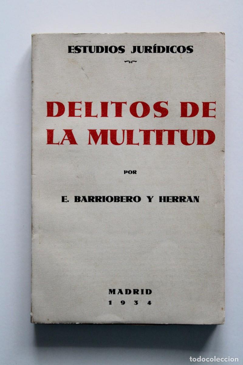 Libros antiguos: E. Barriobero y Herr&aacute;n - Delitos de la multitud. Notas y observaciones para un libro - Madrid 1934